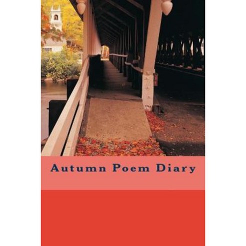 Autumn Poem Diary Paperback, Createspace Independent Publishing Platform
