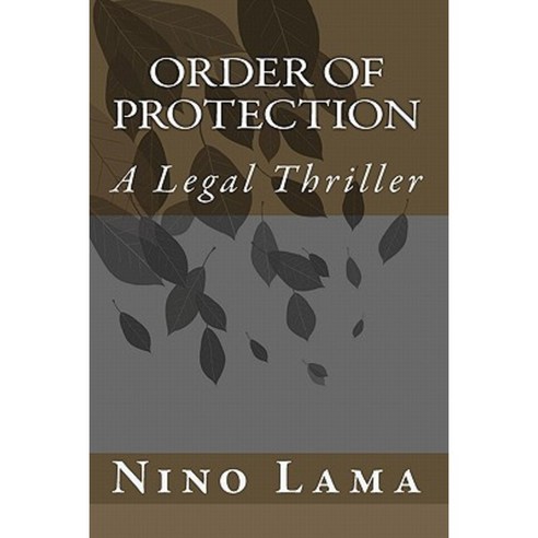 Order of Protection: A Legal Thriller Paperback, Createspace Independent Publishing Platform