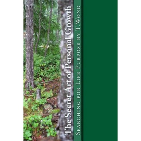 The Secret Art of Personal Growth Paperback, Createspace Independent Publishing Platform
