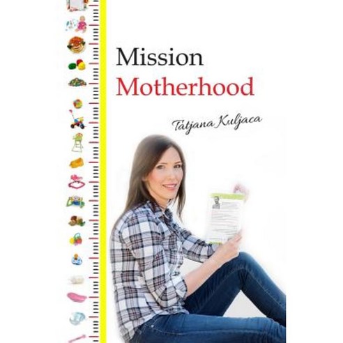 Mission Motherhood Paperback, Createspace Independent Publishing Platform