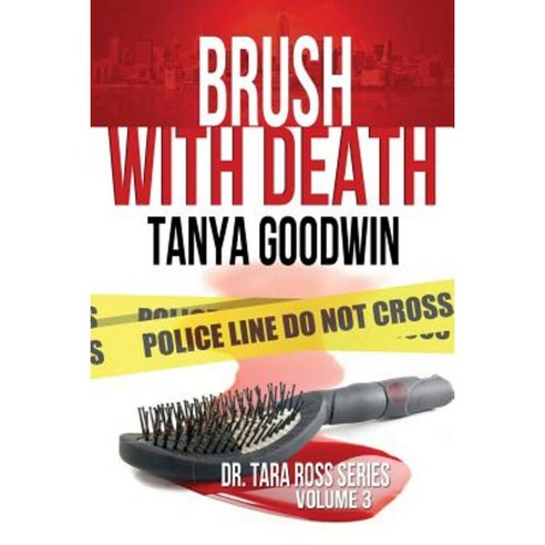Brush with Death - Dr. Tara Ross Series Volume 3 Paperback, Createspace Independent Publishing Platform