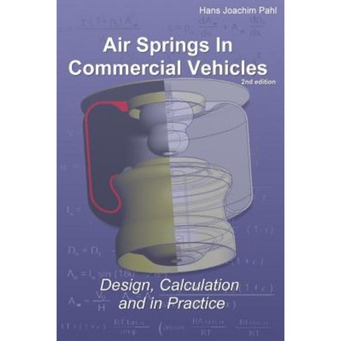 Air Springs in Commercial Vehicles: Design Calculation and in Practice Paperback, Createspace Independent Publishing Platform