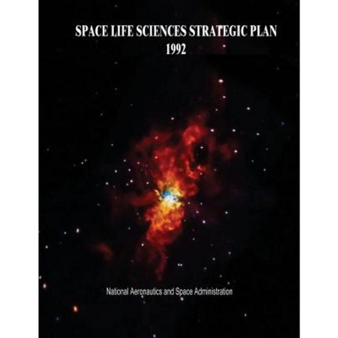 Space Life Sciences Strategic Plan 1992 Paperback, Createspace Independent Publishing Platform