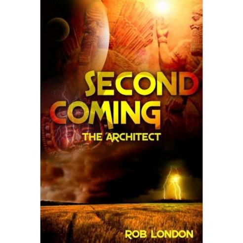 Second Coming the Architect Paperback, Createspace Independent Publishing Platform