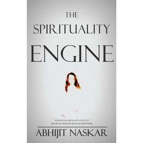 The Spirituality Engine Paperback, Createspace Independent Publishing Platform