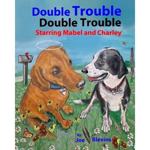 Double Trouble: Double Trouble Starring Mabel and Charley Paperback, Createspace Independent Publishing Platform