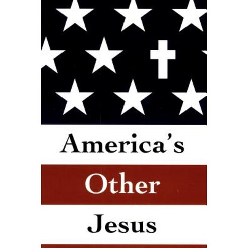 America''s Other Jesus Paperback, Createspace Independent Publishing Platform