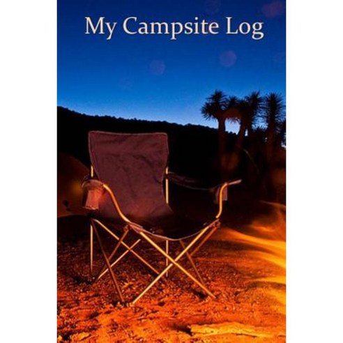 My Campsite Log Paperback, Createspace Independent Publishing Platform