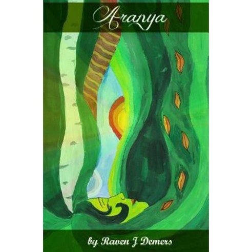 Aranya: Lessons from the Heart of the Forest Paperback, Createspace Independent Publishing Platform