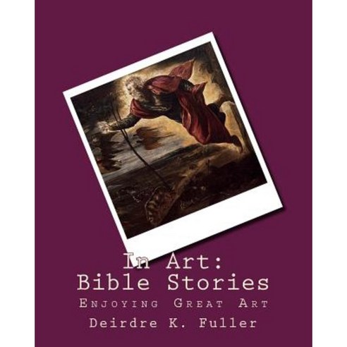 In Art: Bible Stories Paperback, Createspace Independent Publishing Platform