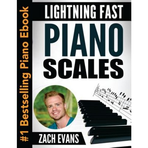 Lightning Fast Piano Scales: A Proven Method to Get Fast Piano Scales in 5 Minutes a Day Paperback, Createspace Independent Publishing Platform