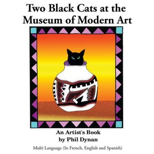 Two Black Cats at the Museum of Modern Art: Multi Language (in French English and Spanish) Paperback, Createspace Independent Publishing Platform