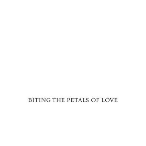 Biting the Petals of Love Paperback, Createspace Independent Publishing Platform