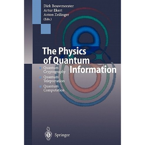The Physics of Quantum Information:Quantum Cryptography Quantum Teleportation Quantum Computation, Springer