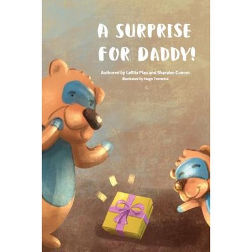 A Surprise for Daddy! Paperback, Createspace Independent Publishing Platform