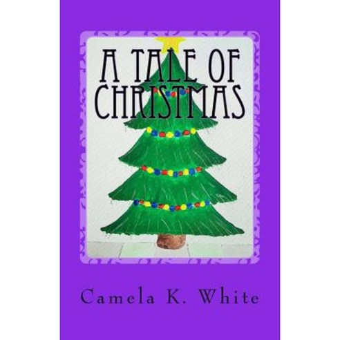 A Tale of Christmas Paperback, Createspace Independent Publishing Platform