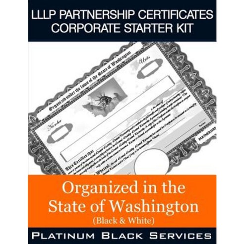 Lllp Partnership Certificates Corporate Starter Kit: Organized in the State of Washington Paperback, Createspace Independent Publishing Platform