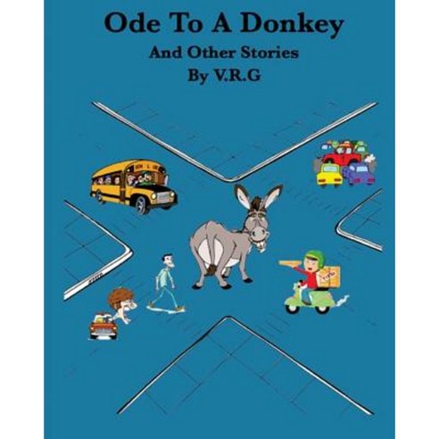 Ode to a Donkey and Other Stories Paperback, Createspace Independent Publishing Platform