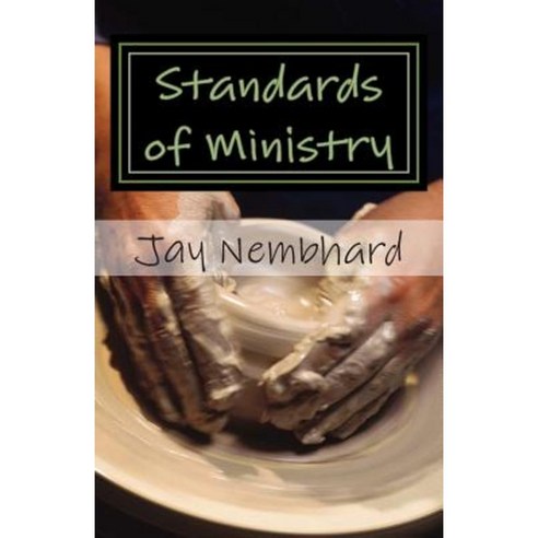 Standards of Ministry Paperback, Createspace Independent Publishing Platform