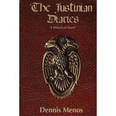 The Justinian Diaries Paperback, Createspace Independent Publishing Platform