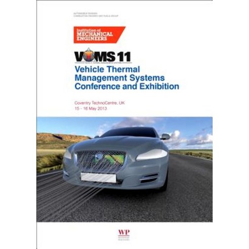 Vehicle Thermal Management Systems Conference Proceedings (Vtms11): 15-16 May 2013 Coventry Technocentre UK Paperback, Woodhead Publishing
