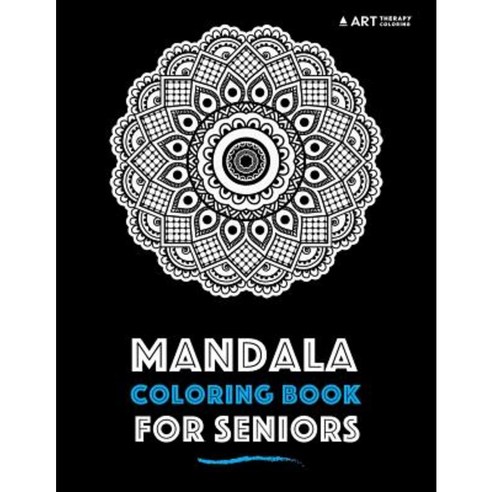 Mandala Coloring Book for Seniors Paperback, Createspace Independent Publishing Platform