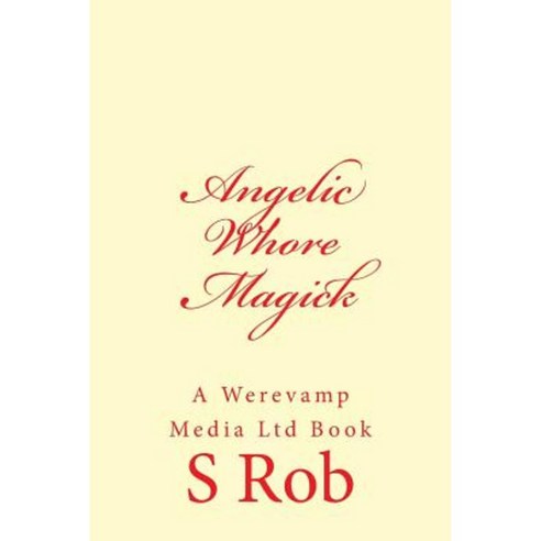 Angelic Whore Magick Paperback, Createspace Independent Publishing Platform
