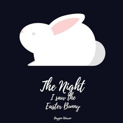 The Night I Saw the Easter Bunny Paperback, Createspace Independent Publishing Platform