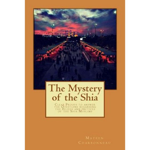 The Mystery of the Shia Paperback, Createspace Independent Publishing Platform