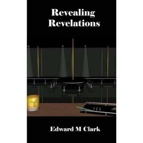 Revealing Revelations Paperback, Createspace Independent Publishing Platform