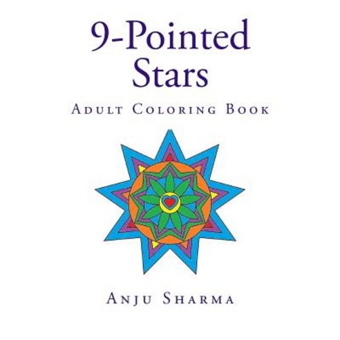 19 9-Pointed Stars: Adult Coloring Book Paperback, Createspace Independent Publishing Platform