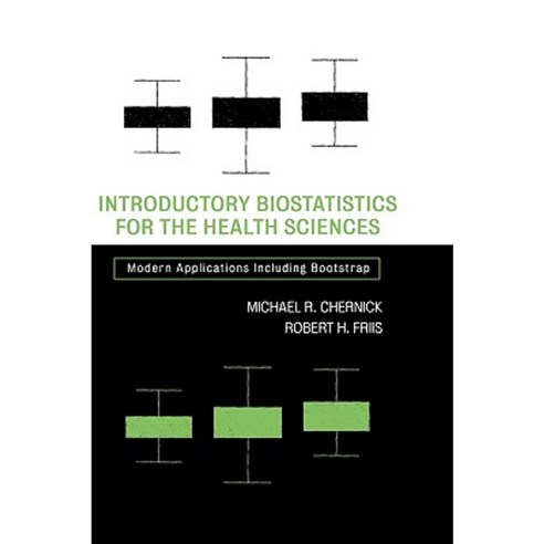 Introductory Biostatistics for the Health Sciences: Modern Applications Including Bootstrap Hardcover, Wiley-Interscience