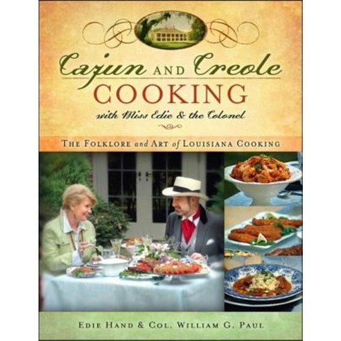 Cajun and Creole Cooking with Miss Edie and the Colonel: The Folklore and Art of Louisiana Cooking Paperback, Cumberland House Publishing