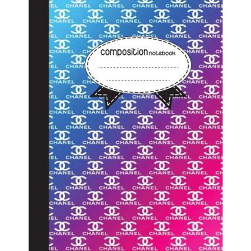 Composition Notebook: 8.5 X 11 110 Pages: Chanel: (Notebooks) Paperback, Createspace Independent Publishing Platform