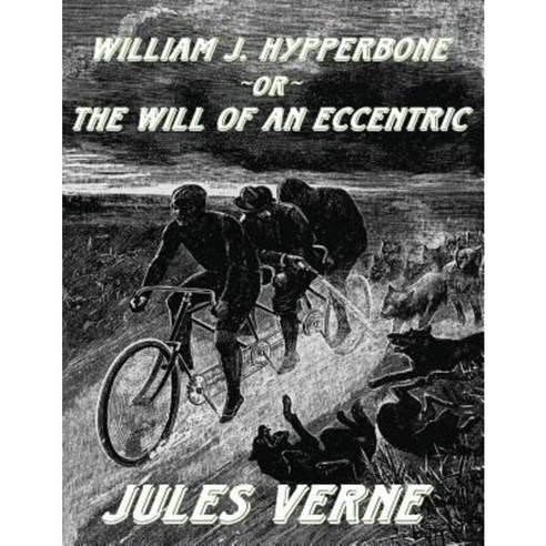 William J. Hypperbone or the Will of an Eccentric: [Replica Edition] Paperback, Createspace Independent Publishing Platform