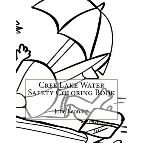 Cree Lake Water Safety Coloring Book Paperback, Createspace Independent Publishing Platform