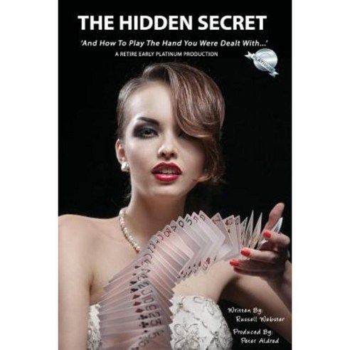 The Hidden Secret: And How to Deal with the Hand You Were Dealt With! Paperback, Createspace Independent Publishing Platform