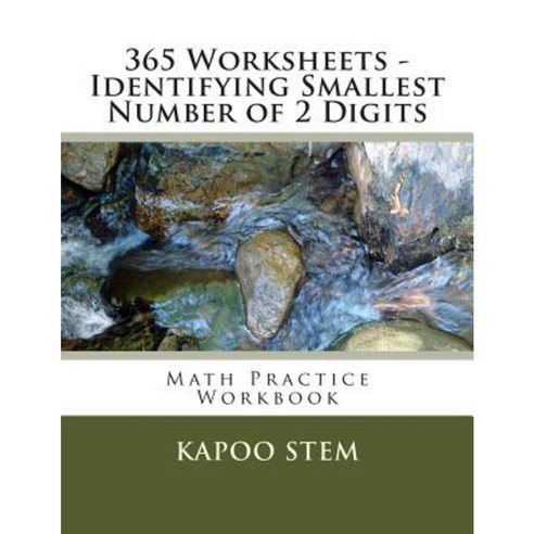 365 Worksheets - Identifying Smallest Number of 2 Digits: Math Practice Workbook Paperback, Createspace Independent Publishing Platform