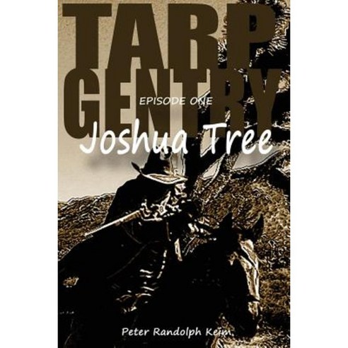 Tarp Gentry: Joshua Tree Paperback, Createspace Independent Publishing Platform