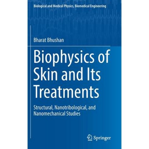 Biophysics of Skin and Its Treatments: Structural Nanotribological and Nanomechanical Studies Hardcover, Springer