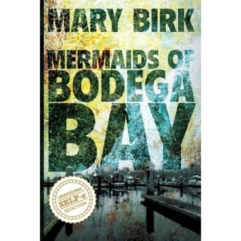 Mermaids of Bodega Bay Paperback, Createspace Independent Publishing Platform