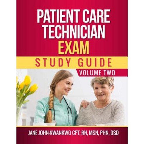 Patient Care Technician Exam Study Guide: Volume Two Paperback, Createspace Independent Publishing Platform