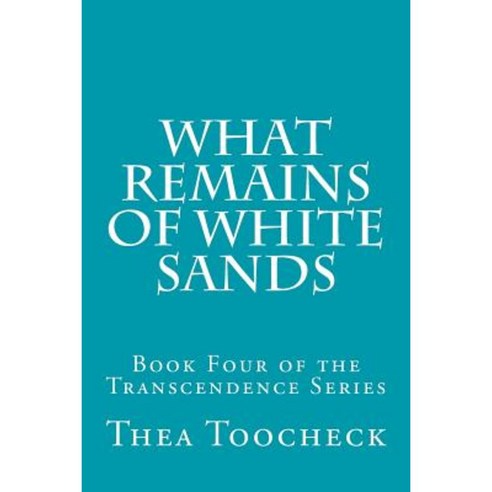 What Remains of White Sands Paperback, Createspace Independent Publishing Platform
