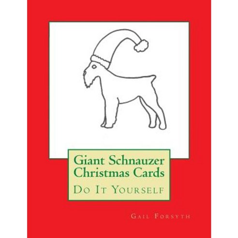 Giant Schnauzer Christmas Cards: Do It Yourself Paperback, Createspace Independent Publishing Platform