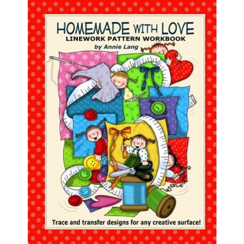 Homemade with Love: Linework Pattern Workbook Paperback, Createspace Independent Publishing Platform