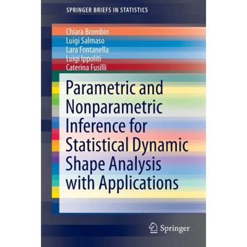 Parametric and Nonparametric Inference for Statistical Dynamic Shape Analysis with Applications Paperback, Springer