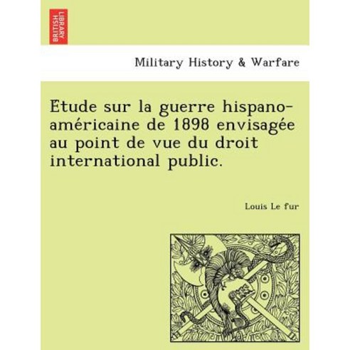E Tude Sur La Guerre Hispano Paperback, British Library, Historical Print Editions