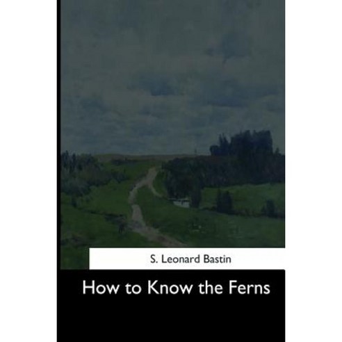 How to Know the Ferns Paperback, Createspace Independent Publishing Platform