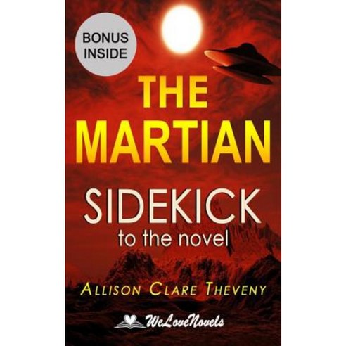 The Martian: Sidekick to the Andy Weir Novel Paperback, Createspace Independent Publishing Platform