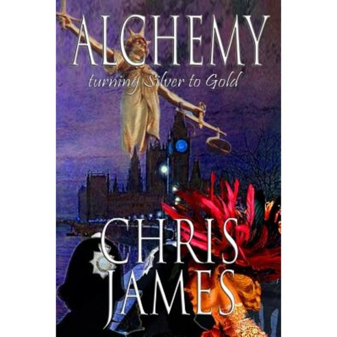Alchemy: Turning Silver to Gold a Murder Mystery Thriller Paperback, Createspace Independent Publishing Platform